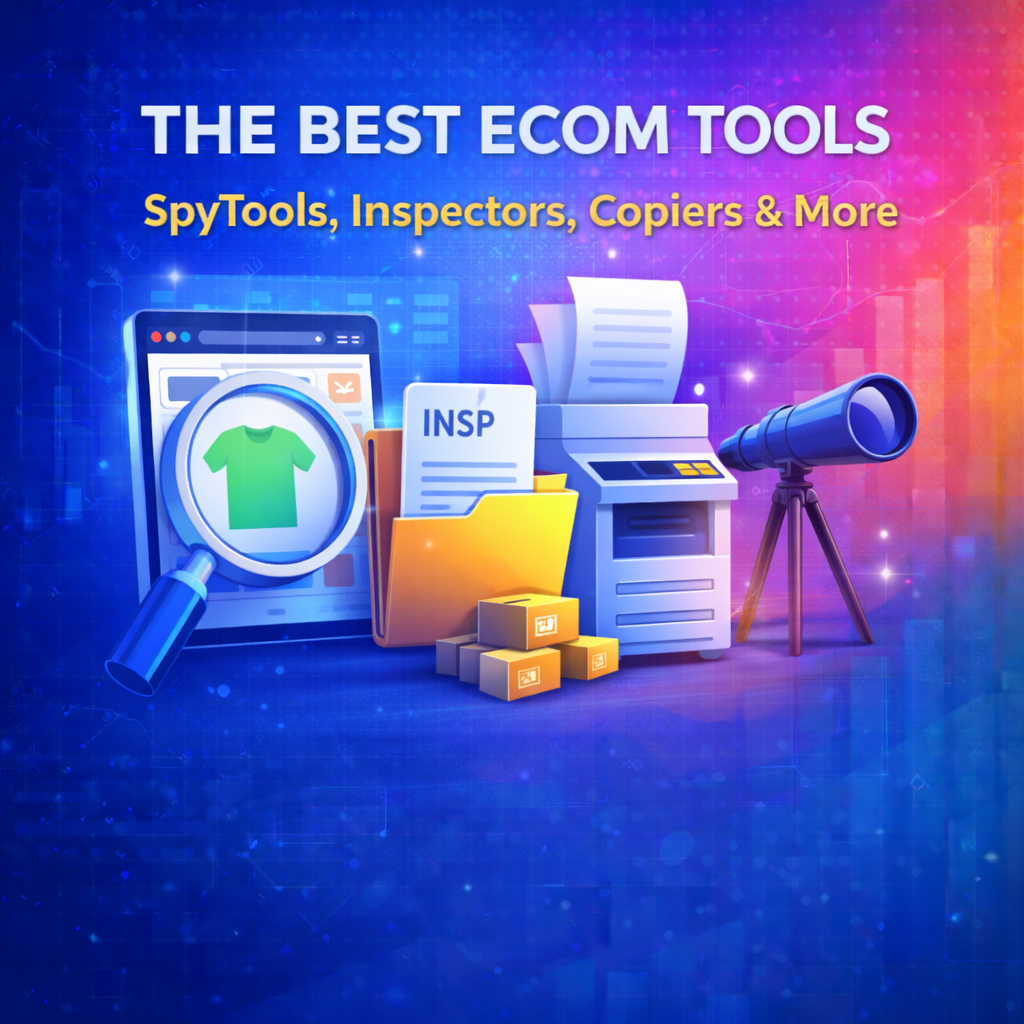 The Best Ecom Tools Guide - SpyTools, Inspectors, Copiers & More